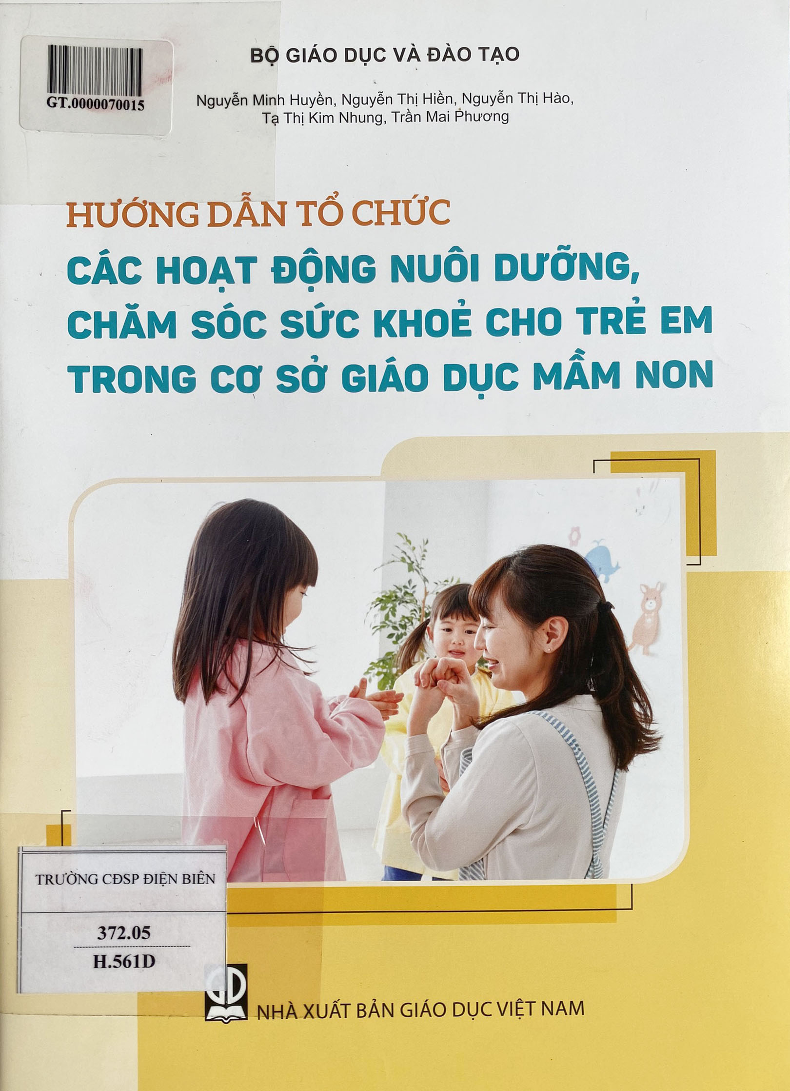 GIỚI THIỆU SÁCH MỚI: “HƯỚNG DẪN TỔ CHỨC CÁC HOẠT ĐỘNG NUÔI DƯỠNG, CHĂM SÓC SỨC KHOẺ CHO TRẺ EM TRONG CƠ SỞ GIÁO DỤC MẦM NON”